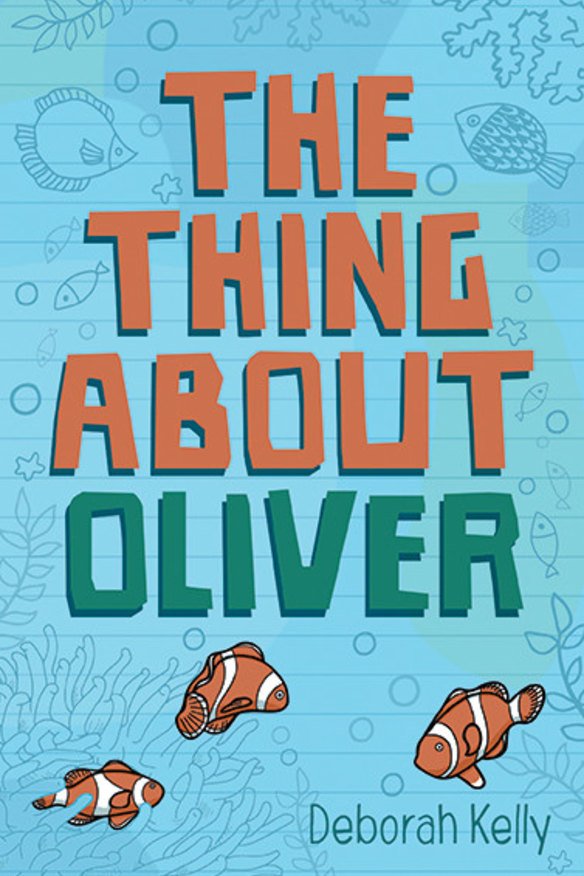 Deborah Kelly’s novel, The Thing About Oliver.
