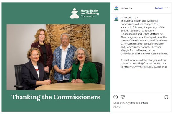 An Instagram post from the Mental Health and Wellbeing Commission on April 28, 2026 - the day an act of parliament eliminated the role of the commissioners, and the day the Department of Health provided new information to allow for the redrafting of their independent evaluation of the government’s mental health system overhauls.